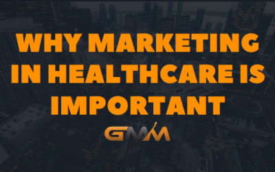 Why Marketing in Healthcare is Important