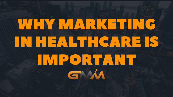 Why Marketing in Healthcare is Important