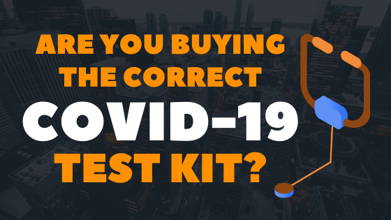 Are You Buying the Correct COVID-19 Test Kit?