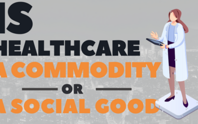 Is Healthcare a Commodity or a Social Good?