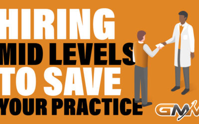 Hiring Mid-Levels to Save Your Practice