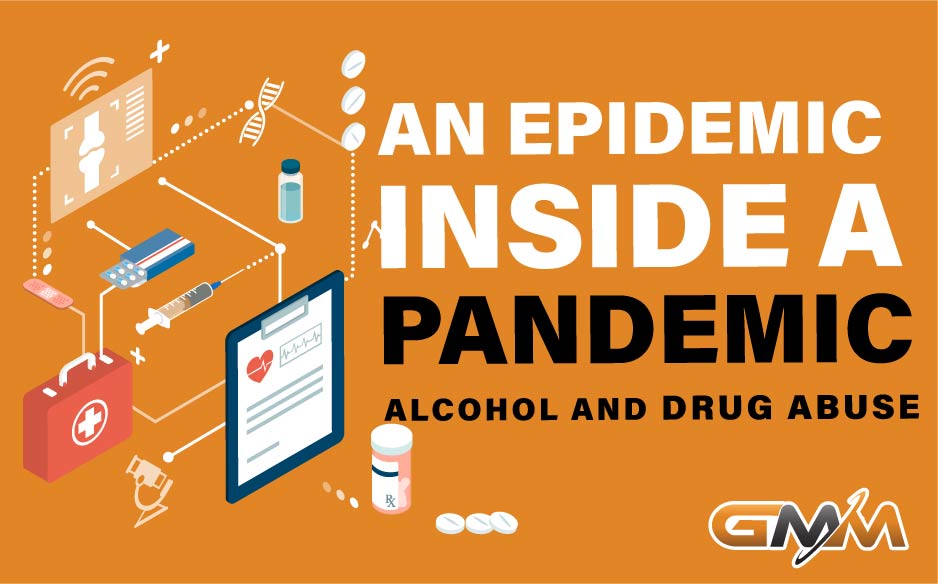 An Epidemic Inside a Pandemic | Alcohol and Drug Abuse