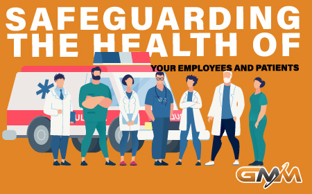 Safeguarding the Health of Your Employees and Patients