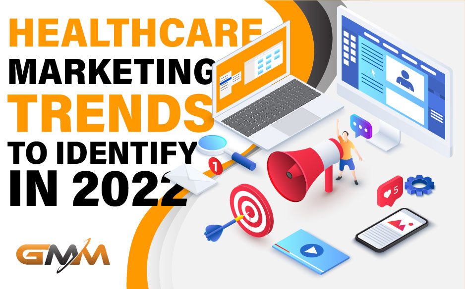 Healthcare Marketing Trends to Identify in 2022