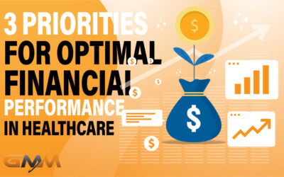 3 Priorities for Optimal Financial Performance in Healthcare