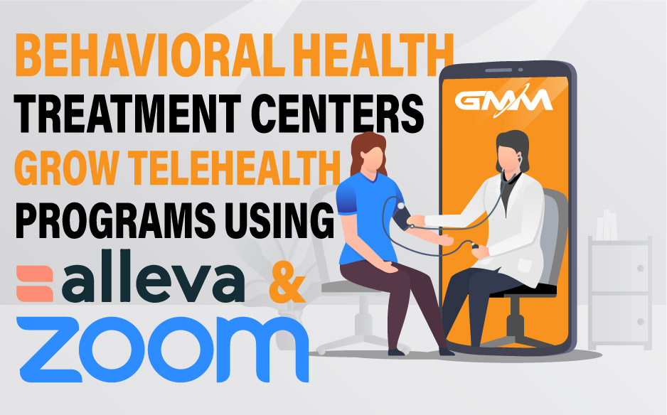 Behavioral Health Treatment Centers Grow Telehealth Programs Using Alleva and Zoom