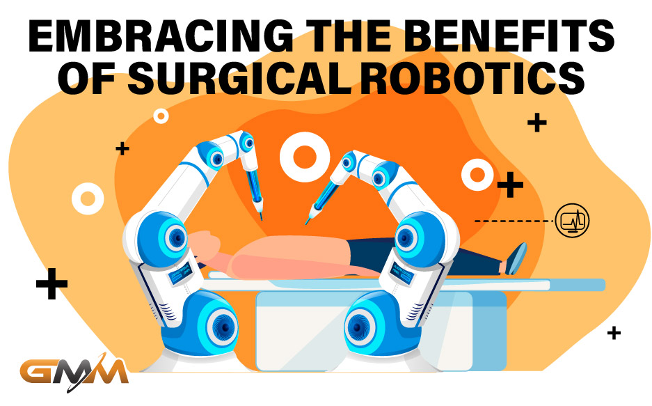 Embracing the Benefits of Surgical Robotics